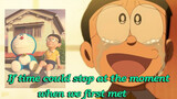 [Doraemon] Nếu cuộc đời như giây phút đầu gặp gỡ