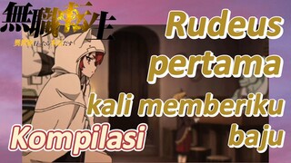 [Mushoku Tensei] Kompilasi | Rudeus pertama kali memberiku baju