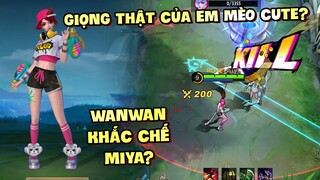 Tốp Mỡ | WANWAN KHẮC CHẾ MIYA VÀ GIỌNG THẬT CỦA EM MÈO CUTE NHẤT GAME?? | MLBB