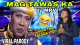 MAG TAWAS KA (Parody Song) Lyrics & Sung by MRV | PGT SPOOF VERSION