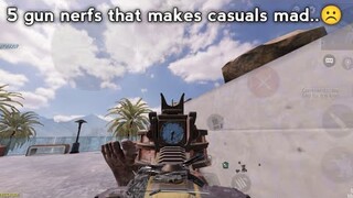 5 gun nerfs that makes casuals mad everytime..😂