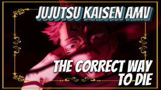 To Find The Correct Way To Die | Jujutsu Kaisen AMV