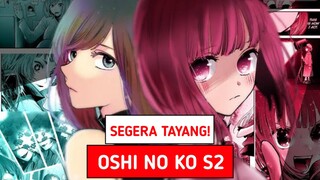 RESMI DIKONFIRMASI!! OSHI NO KO SEASON 2