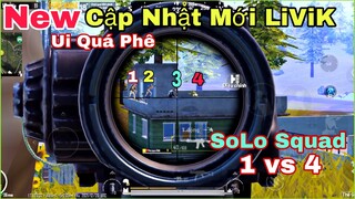 PUBG Mobile | New Cập Nhật Mới LiVik - SOLO SQUAD 1 VS 4 | Tha Hồ Bắn Nhau Quá Phê | NhâmHNTV