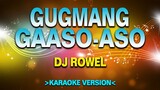 Gugmang Ga Aso-Aso - DJ Rowel [Karaoke Version]
