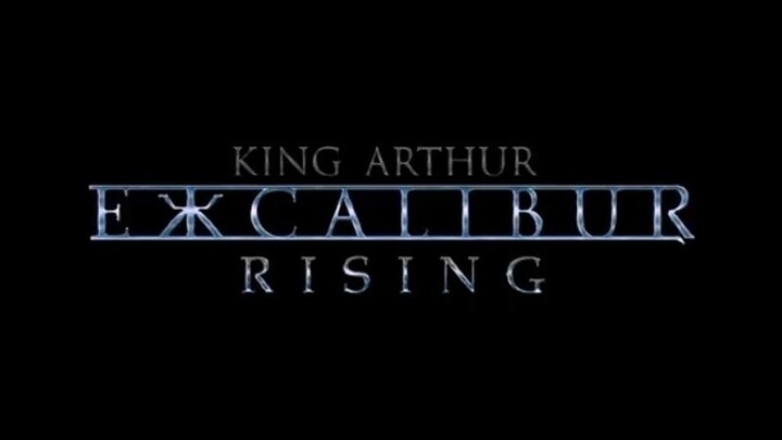 King Arthur Excalibur Rising action fantasy