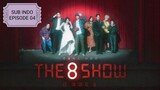 The 8 Show | Ep.4 [SUB INDO]