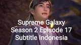 Supreme Galaxy Season 2 Episode 17 Subtitle Indonesia