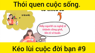 Thói quen cuộc sống kéo lùi cuộc đời bạn phần 9