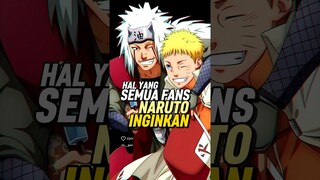 Hal Yang Di Inginkan Fans Naruto #shorts