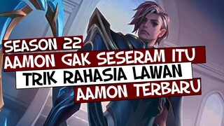 Gakperlu Takut Berlebihan, Ini CARA AMPUH LAWAN/COUNTER AAMON | Mobile Legends