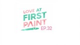 Love At First Paint EP.32