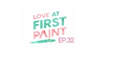 Love At First Paint EP.32