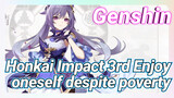 Genshin Impact x Honkai Impact 3rd Enjoy oneself despite poverty
