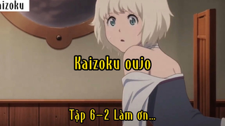 Kaizoku oujo_Tập 6-2 Làm ơn đi…
