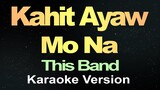 Kahit Ayaw Mo Na (Karaoke)