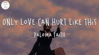 Paloma Faith - Only Love Can Hurt Like This (Lyric Video)