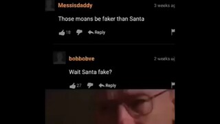 Wait Santa fake? 😢😢😢😢😢😢😢😢