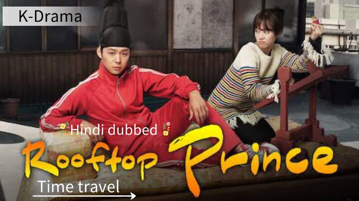 Rooftop prince Episode 2 Hindi dubbed Time travel, Fantasy, mystry, comedy, romance