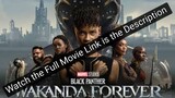 Black Panther: Wakanda Forever Full Movie