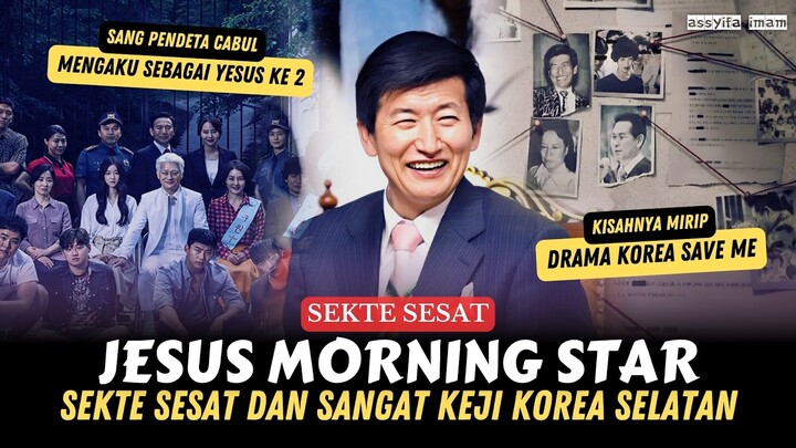 SEKTE SESAT KOREA SELATAN, ADA HUBUNGANNYA DENGAN DRAMA KOREA • SEKTE JESUS MORNING STAR (JMS)