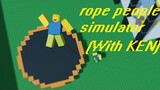 [roping people out in ROBLOX rope people simulator] (With KEN)