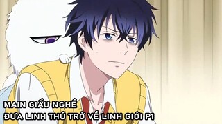 Main Giấu Nghề Đưa Linh Thú Trở Về Linh Giới Season 1 (P1) | Fukigen na Mononokean | Tóm Tắt Anime