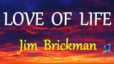 LOVE OF MY LIFE  - JIM BRICKMAN lyrics HD