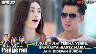 SUDAH MULAI TERIMA VERREL BRAMASTA! RANTY MARIA JAIM DIDEPAN BUNDA! - PUTRI UNTUK PANGERAN