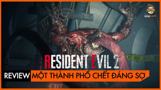 [GAME REVIEW] RESIDENT EVIL 2 REMAKE - MỘT THÀNH PHỐ CHẾT ĐÁNG SỢ