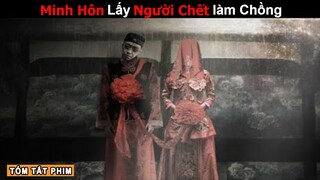 [Review Phim] Đám Cưới Ma - Minh Hôn Lấy Người Chết Làm Chồng