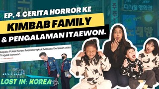 EP. 4: INSIDEN MENGERIKAN ITAEWON & NYASAR DI SEOUL | ft. Kimbab Family