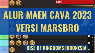 ALUR MAEN CAVA 2023 VERSI MARSBRO [ RISE OF KINGDOMS INDONESIA ]