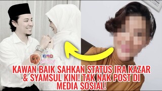 Kawan Baik Sahkan Status Ira Kazar & Syamsul Kini! Tak Nak Post Di Media Sosial!