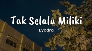 Lyodra - Tak Selalu Memiliki (Ipar adalah Maut Soundtrack) | Lirik lagu