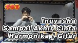 [Inuyasha] OST Sampai Akhir Cinta - Duet Harmonika / Gitar - Gadis Kampus