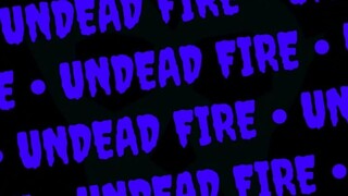Undead Fire [Lirik Terjemahan Indonesia]