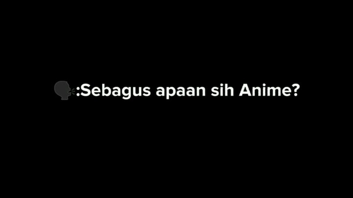 sebagus ini di anime