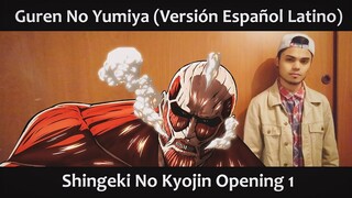 Guren No Yumiya (Español Latino) Shingeki No Kyojin OP 1