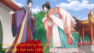 I Have Refined Qi For 3000 Years Episode 03 Sub Indo 1080p