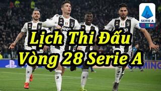 Lịch Thi Đấu Serie A Vòng 28 | Bóng Đá Hôm Nay