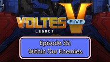 Voltes V: Legacy – Episode 35: Within Our Enemies