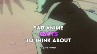 Sad Anime Facts to think about (Part Two)