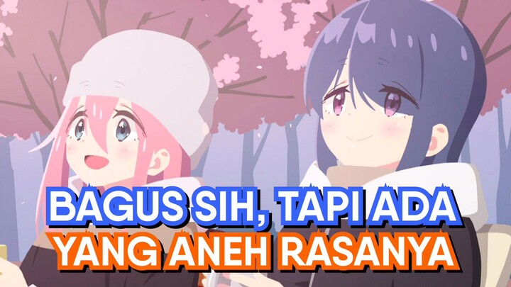 Gak Sebagus Yang Lama? Bahas Yuru Camp Season 3