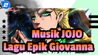 [Musik Angin Emas JoJo no Kimyou na Bouken] 
Lagu Epik Giovanna (Variasi)_2