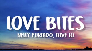 Nelly Furtado - Love Bites (Lyrics) feat. Tove Lo & SG Lewis