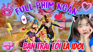 Tik Tok Free Fire || Full Phim Ngắn : “ Bạn Trai Tôi Là Idol “ || Tuyền Xu TV