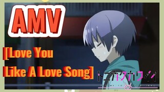 [Love You Like A Love Song] AMV