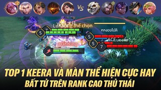 TOP 1 KEERA VÀ MÀN THỂ HIỆN ĐỈNH CAO KHI ĐỐI ĐẦU TOP RICHTER TRÊN RANK CAO THỦ THÁI