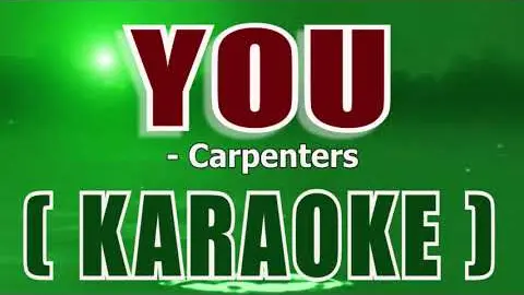 You - Carpenters ( KARAOKE )